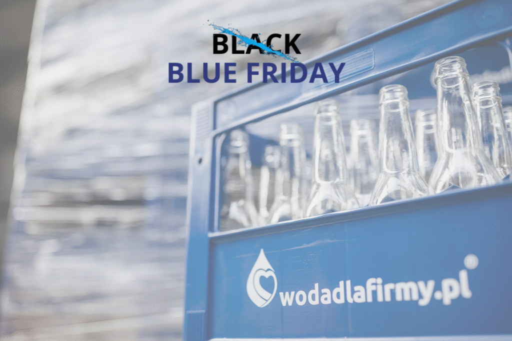 Blue Friday 2025 – jak firmy kupują wodę z głową